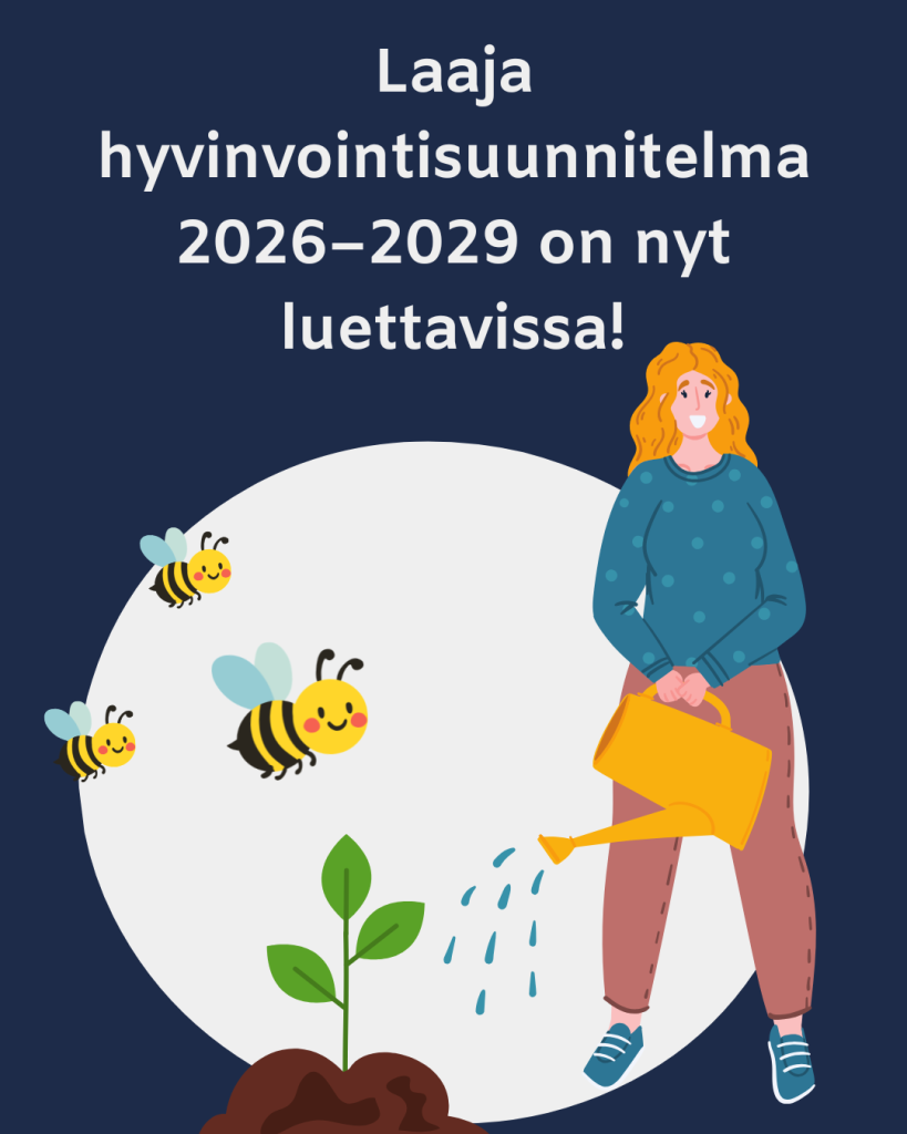 Kuvassa on piirretty nainen, joka kastelee pientä kukkaa. Kuvan yhteydessä teksti Laaja hyvinvointisuunnitelma 2026–2029 on nyt luettavissa!