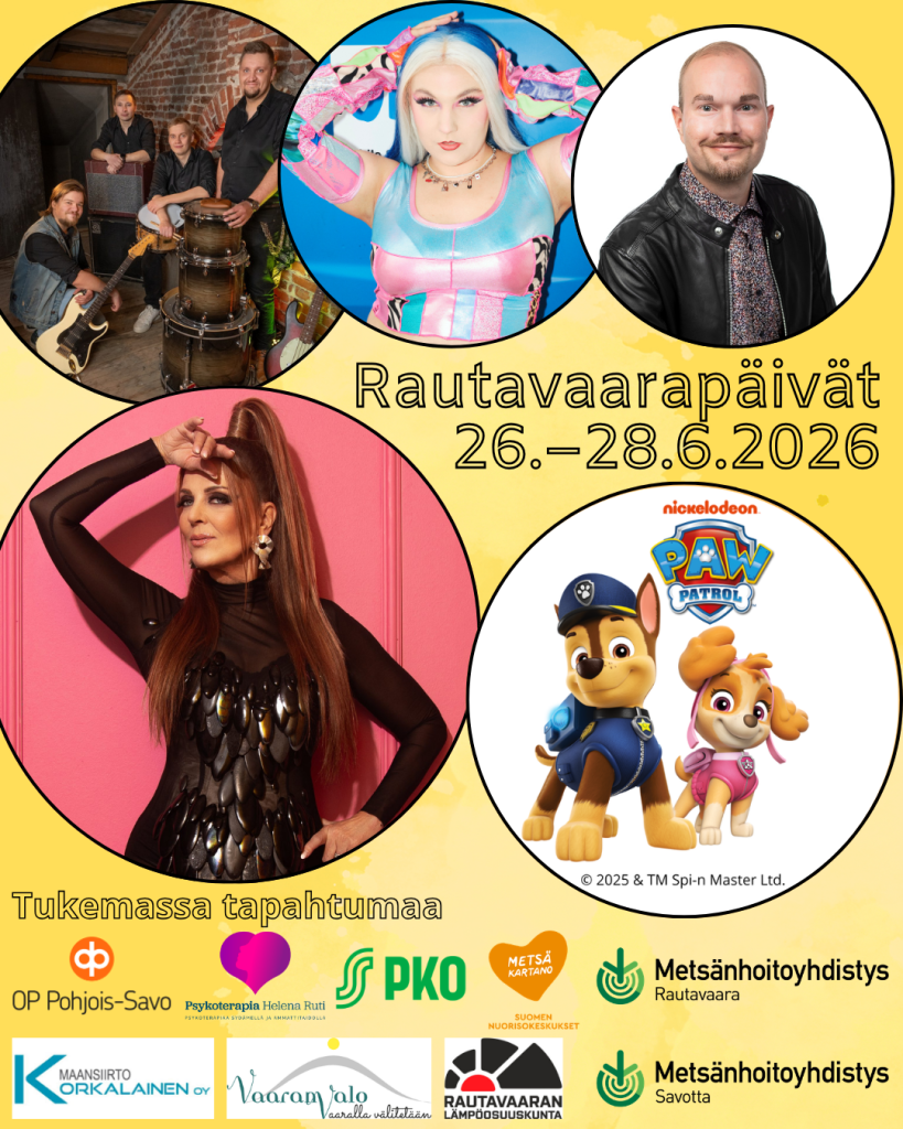 Kuvassa on Rautavaarapäivien tapahtumajuliste. Kuvassa näkyy esiintyjät, kuten Täsmälääke-bändi, DJ PALMU, juontaja Sami Turunen, laulaja EINI ja Ryhmä Hau. Julisteen alla on sponsoreiden logot: OP Pohjois-Savo, Psykoterapia Helena Ruti, Pohjois-Karjalan Osuuskauppa PKO, Nuorisokeskus Metsäkartano, Metsänhoitoyhdistys Rautavaara, Metsänhoitoyhdistys Savotta, Maansiirto Korkalainen, VaaranValo, Rautavaaran Lämpöosuuskunta.