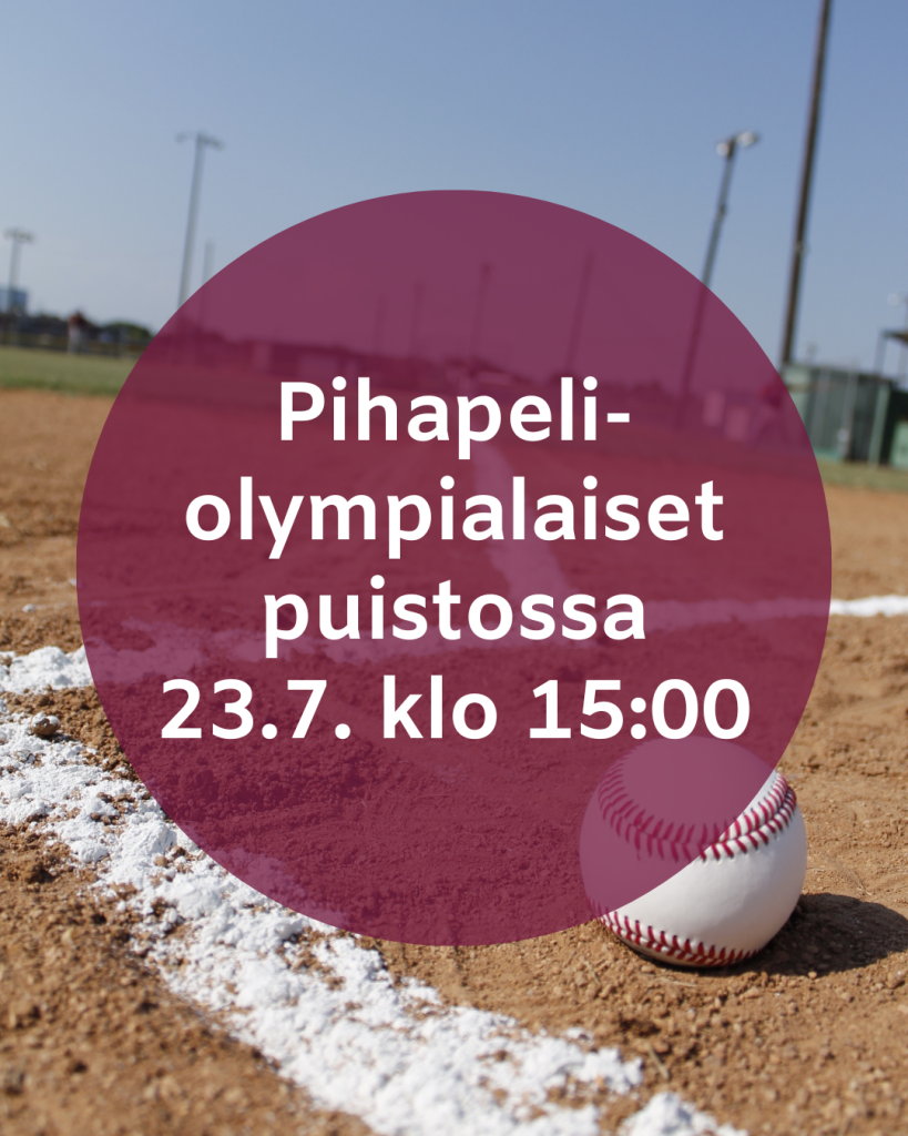 Kuvassa lukee "Pihapeliolympialaiset puistossa 23.7. klo 15:00" kunnan brändipohjalla. Taustakuvana pesäpallo ja pesäpallokenttä.