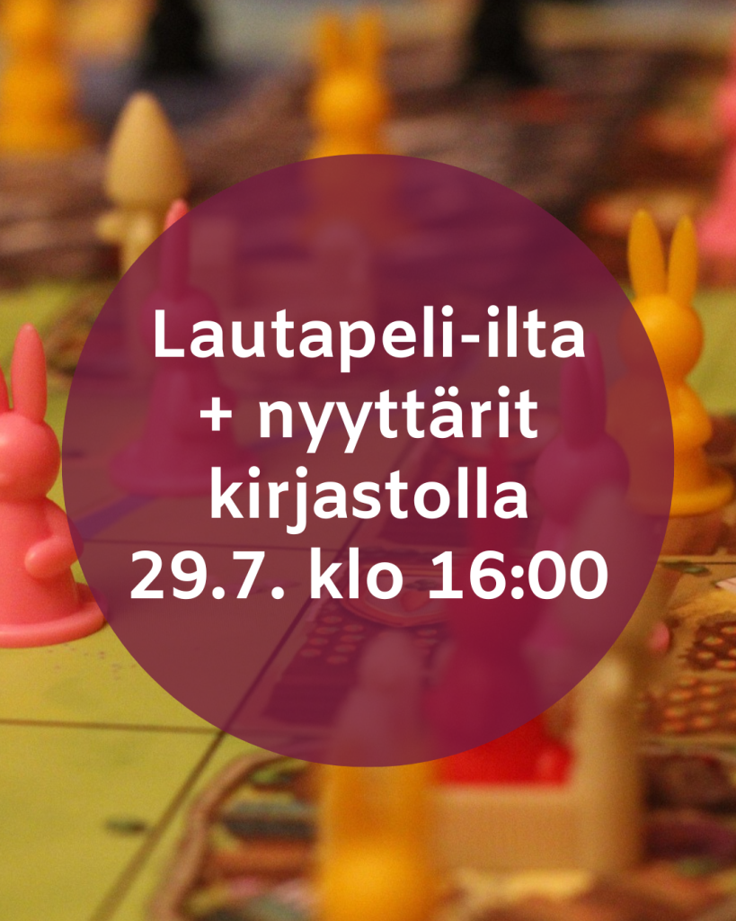 Kuvassa kunnan brändipohja, jossa lukee "Lautapeli-ilta + nyyttärit kirjastolla 29.7. klo 16:00". Taustakuvana pelimerkkejä lautapelipohjalla.
