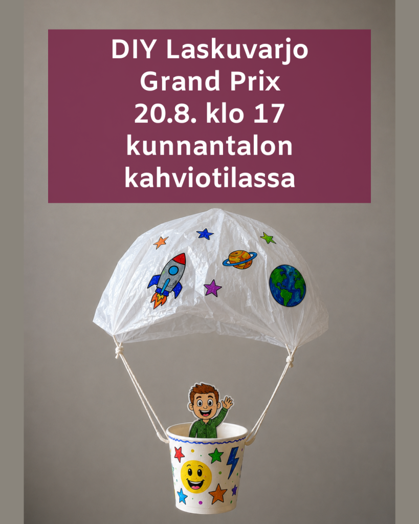 Kuvassa askarreltu pieni laskuvarjo. Kunnanbrändiväreillä teksti: "DIY Laskuvarjo Grand Prix 20.8. klo 17 kunnantalon kahviotilassa"